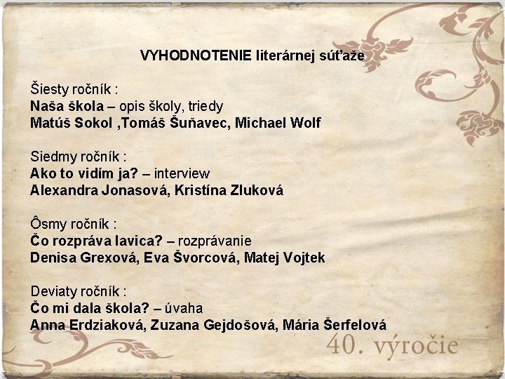 VYHODNOTENIE literárnej súťaže Šiesty ročník : Naša škola – opis školy, triedy Matúš Sokol