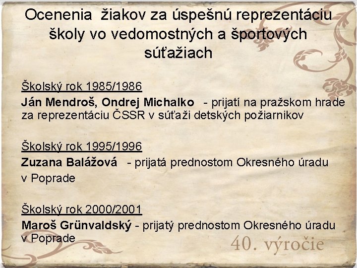 Ocenenia žiakov za úspešnú reprezentáciu školy vo vedomostných a športových súťažiach Školský rok 1985/1986