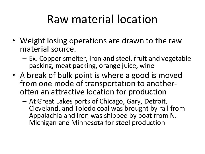 Raw material location • Weight losing operations are drawn to the raw material source.