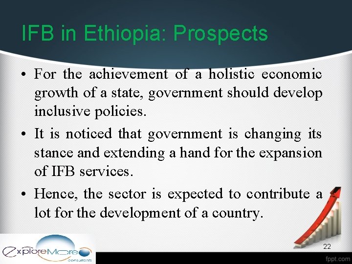 IFB in Ethiopia: Prospects • For the achievement of a holistic economic growth of