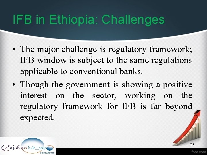 IFB in Ethiopia: Challenges • The major challenge is regulatory framework; IFB window is