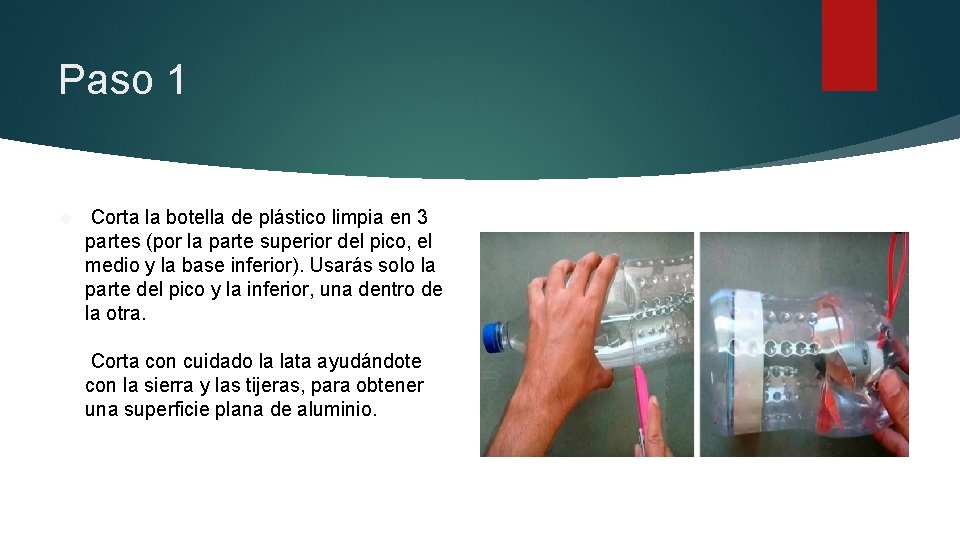 Paso 1 Corta la botella de plástico limpia en 3 partes (por la parte