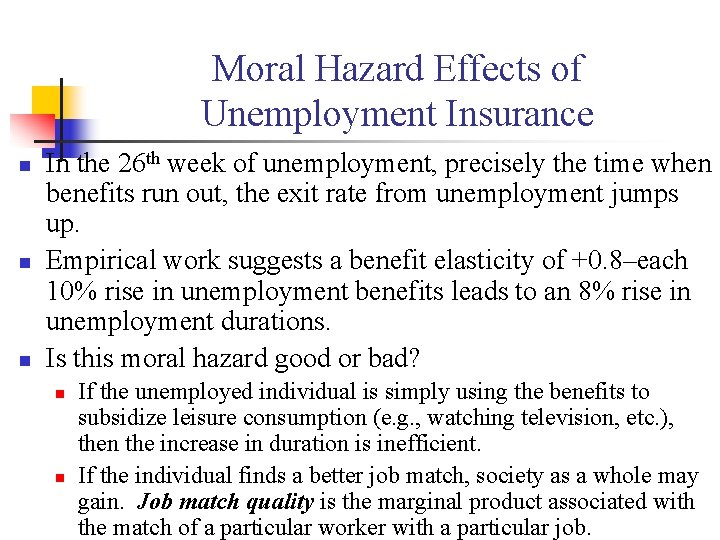 Moral Hazard Effects of Unemployment Insurance n n n In the 26 th week