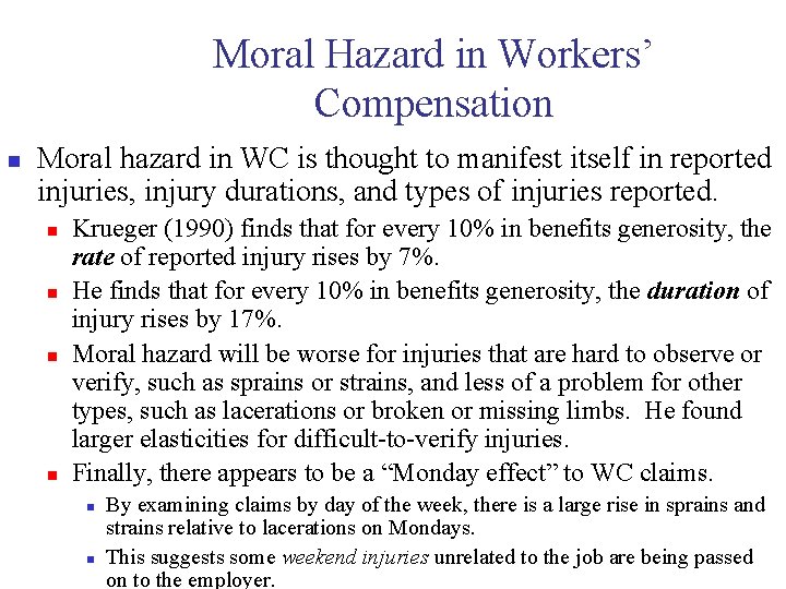 Moral Hazard in Workers’ Compensation n Moral hazard in WC is thought to manifest