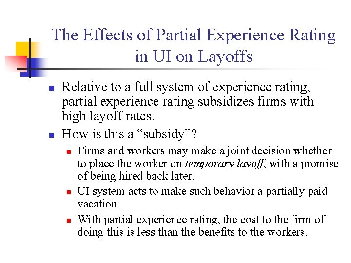 The Effects of Partial Experience Rating in UI on Layoffs n n Relative to