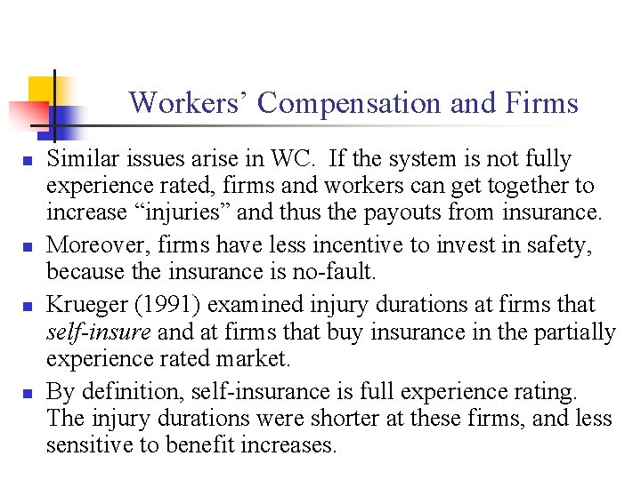 Workers’ Compensation and Firms n n Similar issues arise in WC. If the system