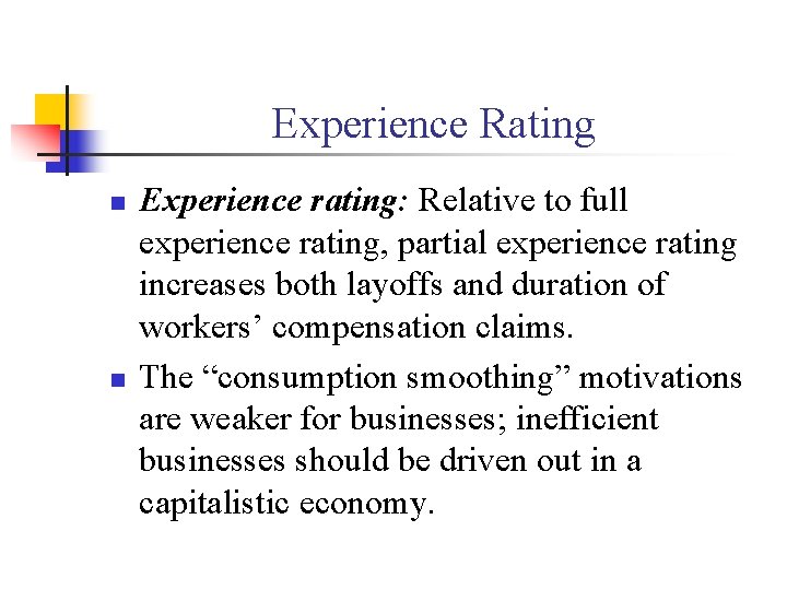 Experience Rating n n Experience rating: Relative to full experience rating, partial experience rating