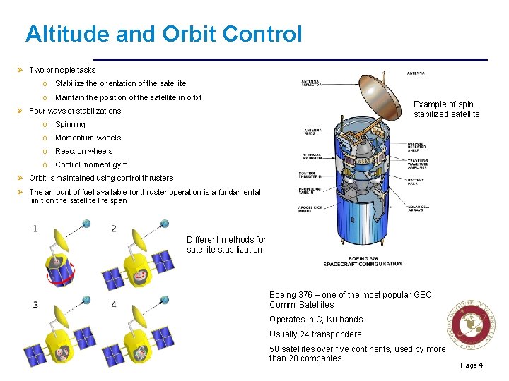 Altitude and Orbit Control Ø Two principle tasks o Stabilize the orientation of the