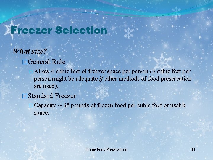 Freezer Selection What size? �General Rule � Allow 6 cubic feet of freezer space