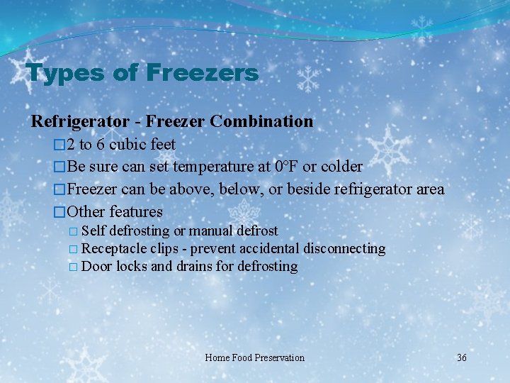 Types of Freezers Refrigerator - Freezer Combination � 2 to 6 cubic feet �Be