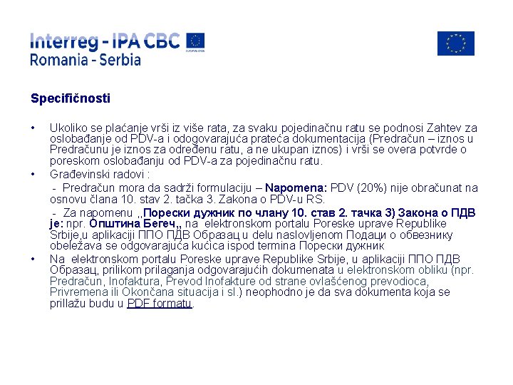 Specifičnosti • • • Ukoliko se plaćanje vrši iz više rata, za svaku pojedinačnu