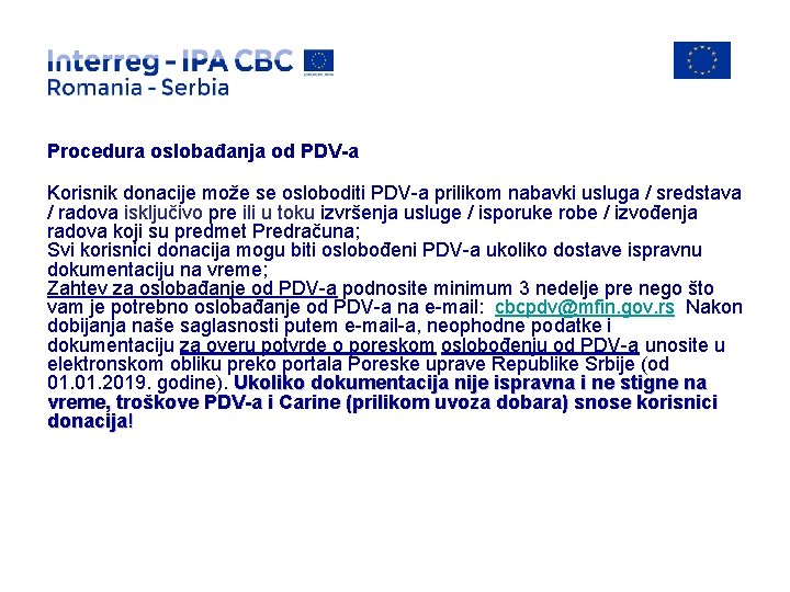 Procedura oslobađanja od PDV-a Korisnik donacije može se osloboditi PDV-a prilikom nabavki usluga /