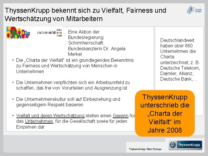 Thyssen. Krupp bekennt sich zu Vielfalt, Fairness und Wertschätzung von Mitarbeitern Eine Aktion der