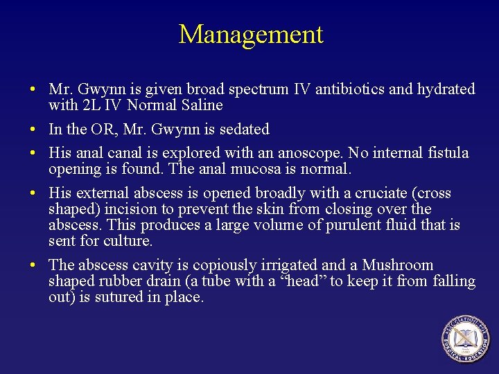 Management • Mr. Gwynn is given broad spectrum IV antibiotics and hydrated with 2