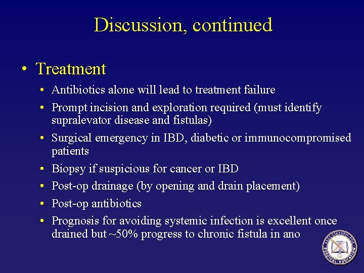 Discussion, continued • Treatment • Antibiotics alone will lead to treatment failure • Prompt