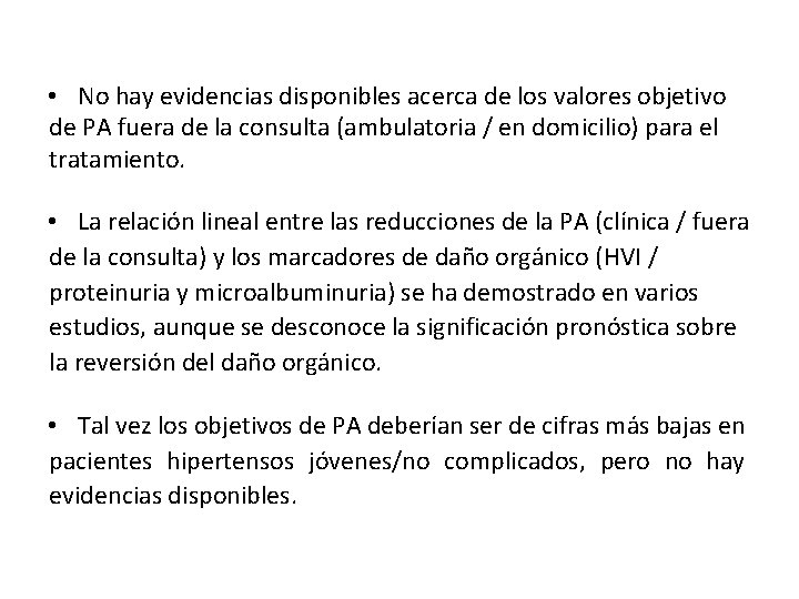  • No hay evidencias disponibles acerca de los valores objetivo de PA fuera