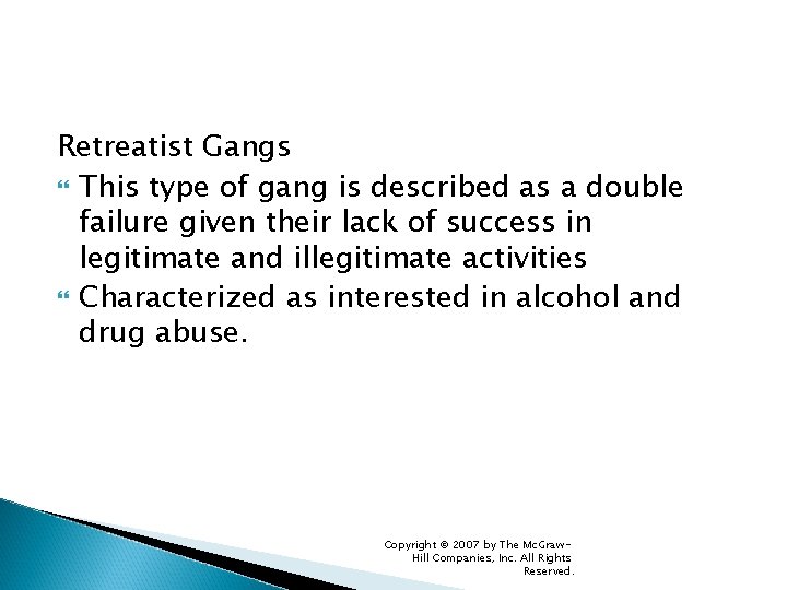 Retreatist Gangs This type of gang is described as a double failure given their