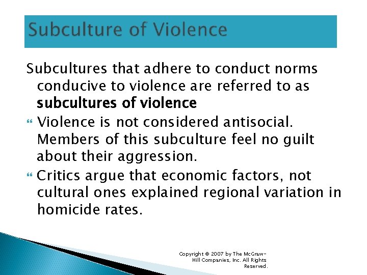 Subcultures that adhere to conduct norms conducive to violence are referred to as subcultures
