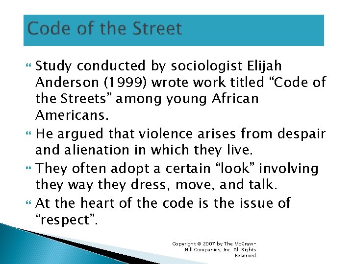  Study conducted by sociologist Elijah Anderson (1999) wrote work titled “Code of the