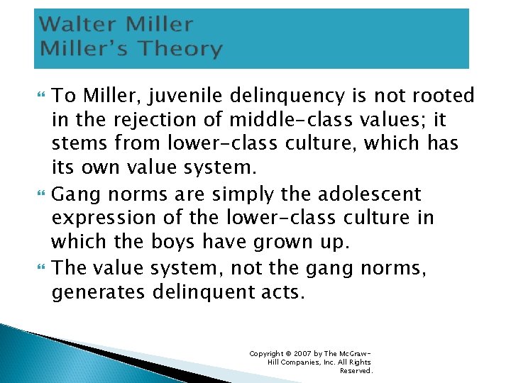  To Miller, juvenile delinquency is not rooted in the rejection of middle-class values;