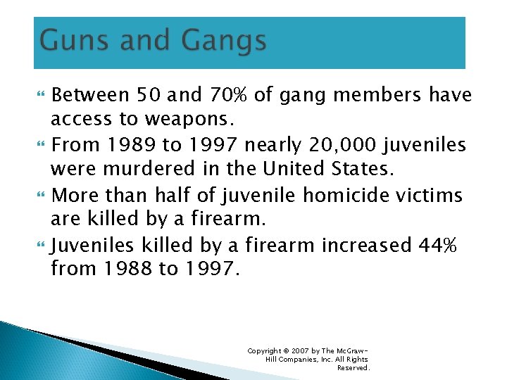  Between 50 and 70% of gang members have access to weapons. From 1989