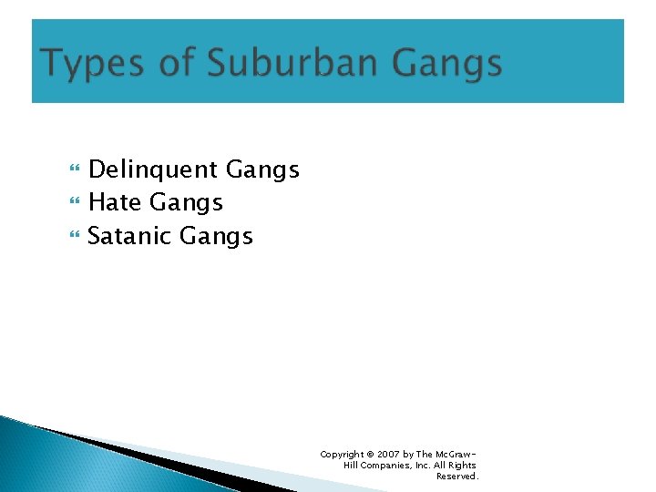  Delinquent Gangs Hate Gangs Satanic Gangs Copyright © 2007 by The Mc. Graw.