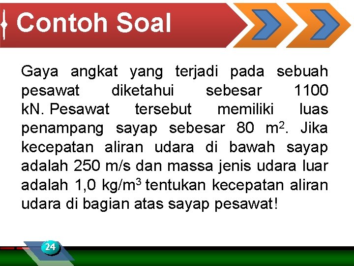 Contoh Soal Gaya angkat yang terjadi pada sebuah pesawat diketahui sebesar 1100 k. N.