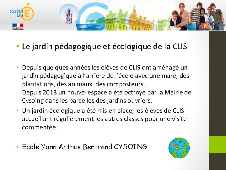  • Le jardin pédagogique et écologique de la CLIS • Depuis quelques années