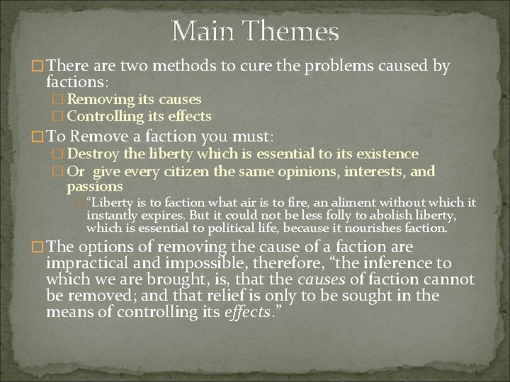 Main Themes � There are two methods to cure the problems caused by factions: