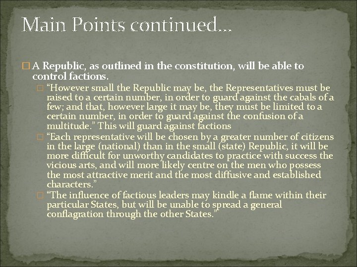 Main Points continued… � A Republic, as outlined in the constitution, will be able