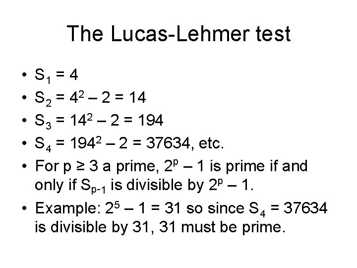 The Lucas-Lehmer test • • • S 1 = 4 S 2 = 42