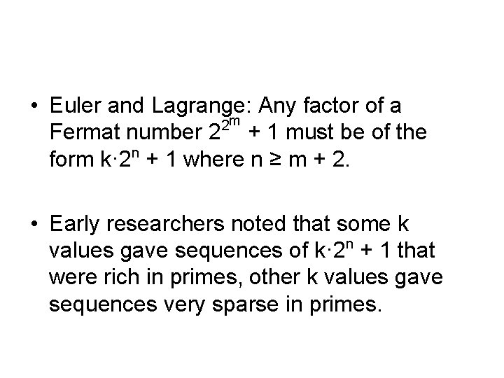  • Euler and Lagrange: Any factor of a 2 m Fermat number 2