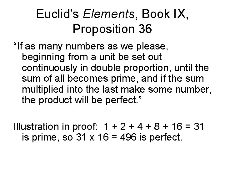 Euclid’s Elements, Book IX, Proposition 36 “If as many numbers as we please, beginning