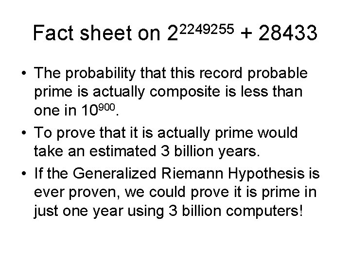 Fact sheet on 22249255 + 28433 • The probability that this record probable prime