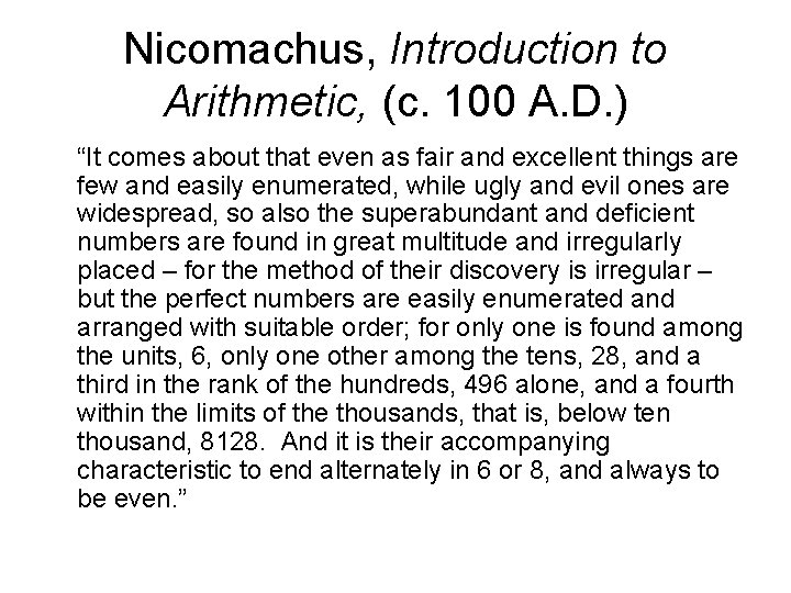 Nicomachus, Introduction to Arithmetic, (c. 100 A. D. ) “It comes about that even