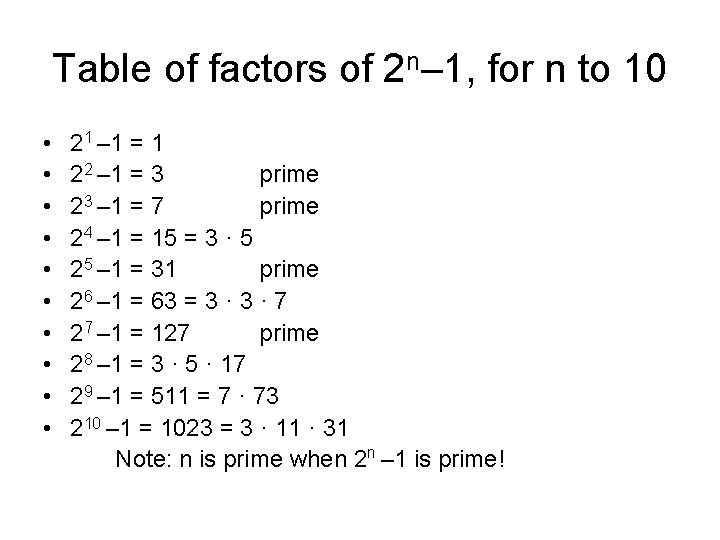 Table of factors of 2 n– 1, for n to 10 • • •