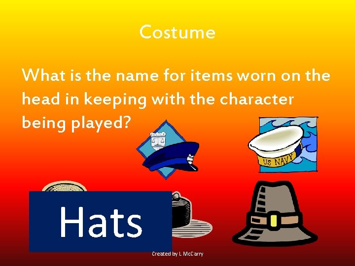 Costume What is the name for items worn on the head in keeping with