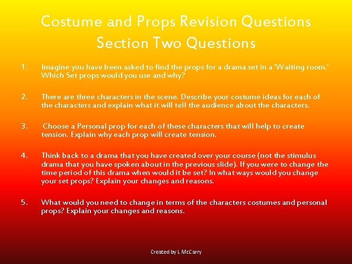 Costume and Props Revision Questions Section Two Questions 1. Imagine you have been asked