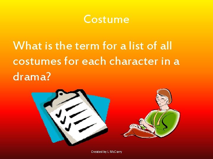 Costume What is the term for a list of all costumes for each character