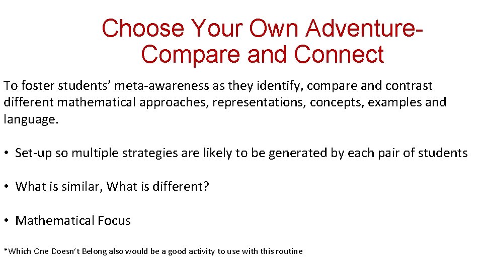 Choose Your Own Adventure. Compare and Connect To foster students’ meta-awareness as they identify,