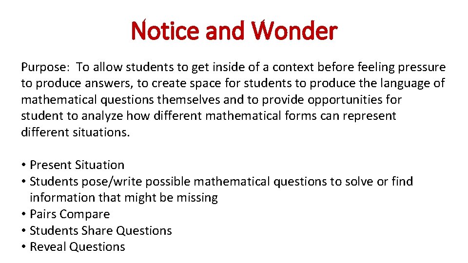 Notice and Wonder Purpose: To allow students to get inside of a context before