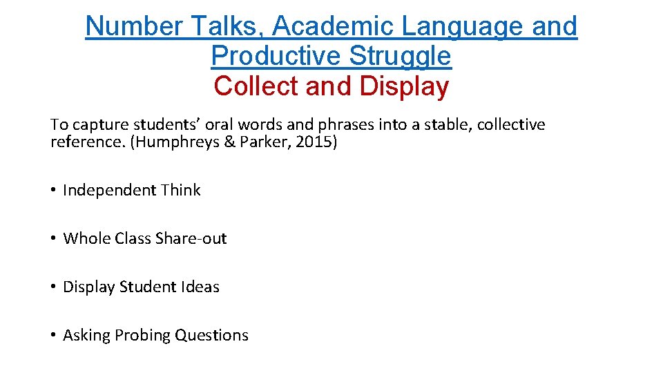 Number Talks, Academic Language and Productive Struggle Collect and Display To capture students’ oral