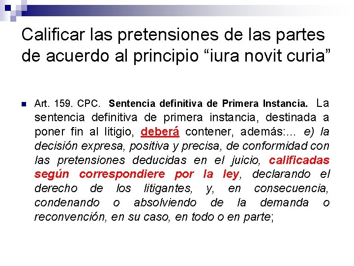 Calificar las pretensiones de las partes de acuerdo al principio “iura novit curia” n