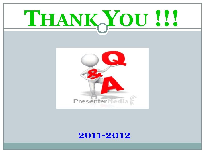 THANK YOU !!! 2011 -2012 THANK YOU !!! 2011 -2012