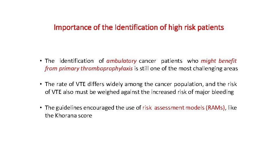 Importance of the Identification of high risk patients • The identification of ambulatory cancer