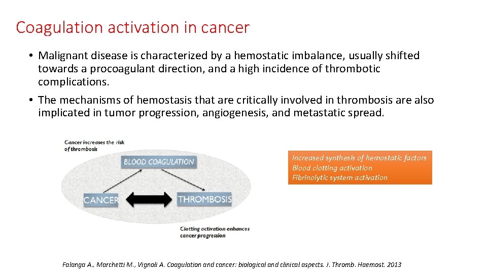 Coagulation activation in cancer • Malignant disease is characterized by a hemostatic imbalance, usually