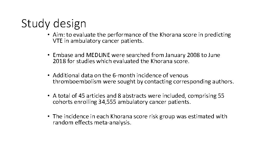 Study design • Aim: to evaluate the performance of the Khorana score in predicting