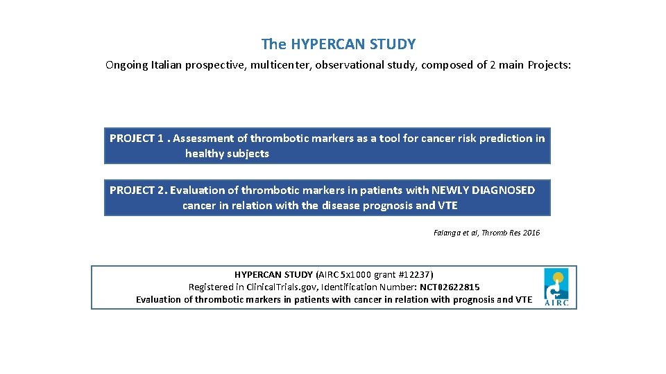 The HYPERCAN STUDY Ongoing Italian prospective, multicenter, observational study, composed of 2 main Projects: