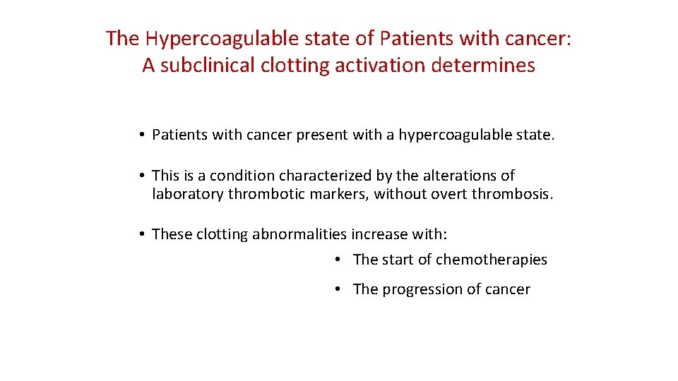 The Hypercoagulable state of Patients with cancer: A subclinical clotting activation determines • Patients