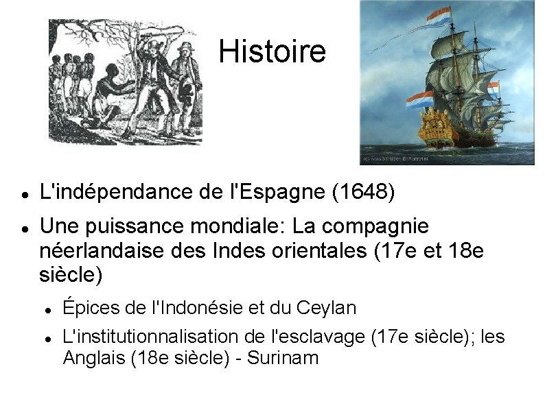 Histoire L'indépendance de l'Espagne (1648) Une puissance mondiale: La compagnie néerlandaise des Indes orientales